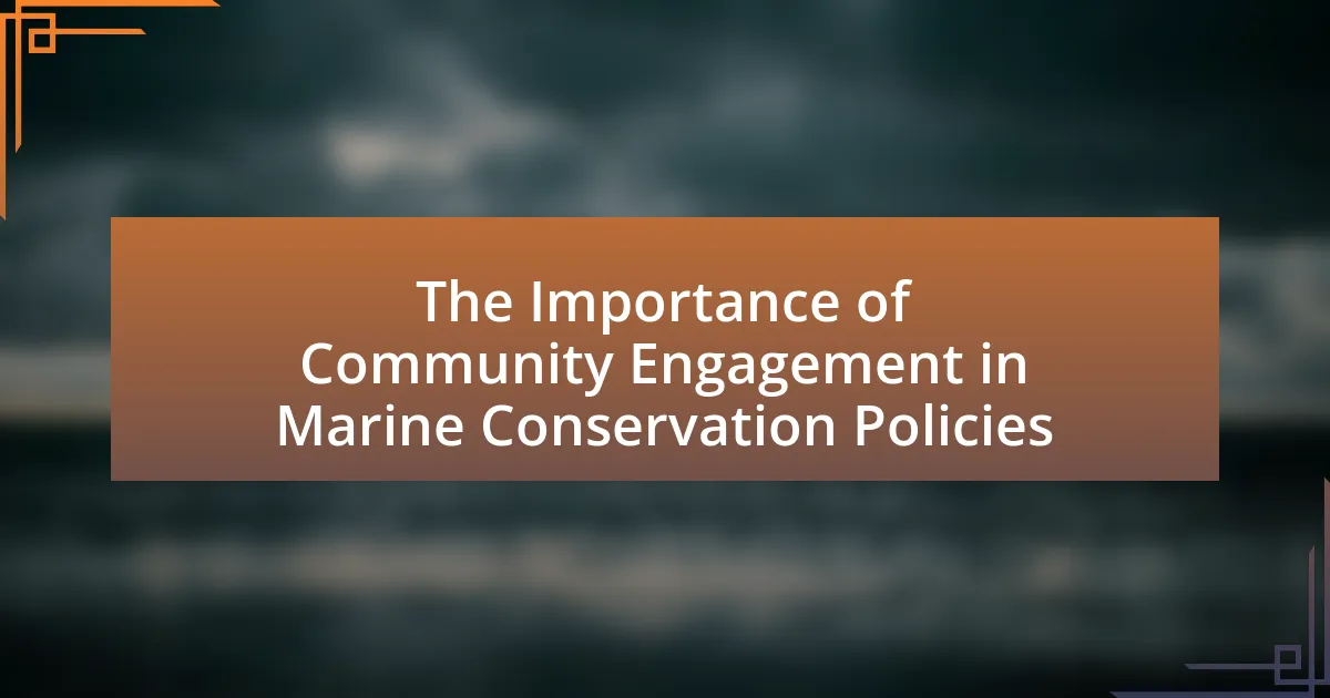 The Importance of Community Engagement in Marine Conservation Policies