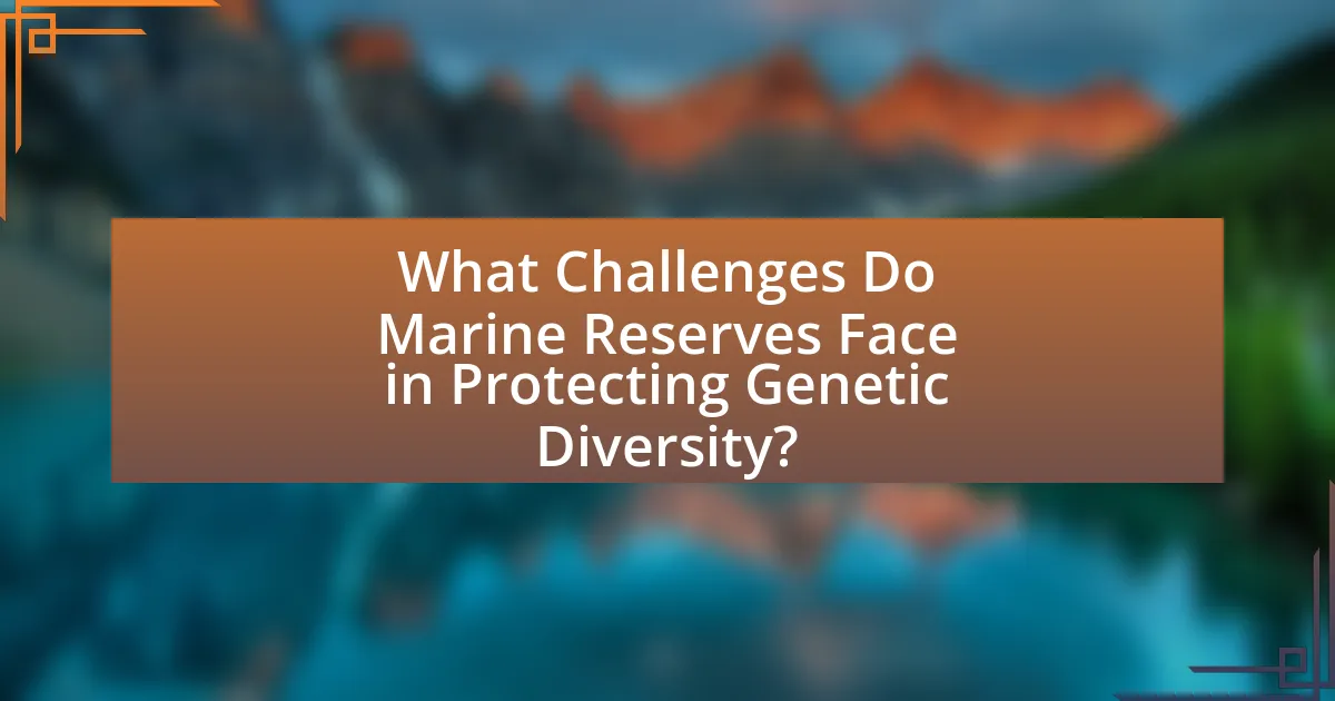 What Challenges Do Marine Reserves Face in Protecting Genetic Diversity?