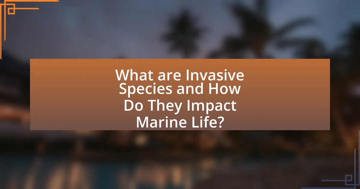 What are Invasive Species and How Do They Impact Marine Life?