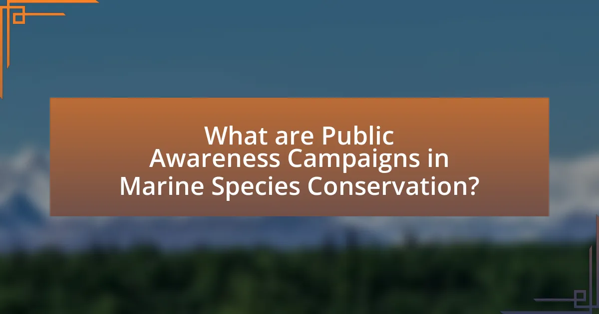 What are Public Awareness Campaigns in Marine Species Conservation?