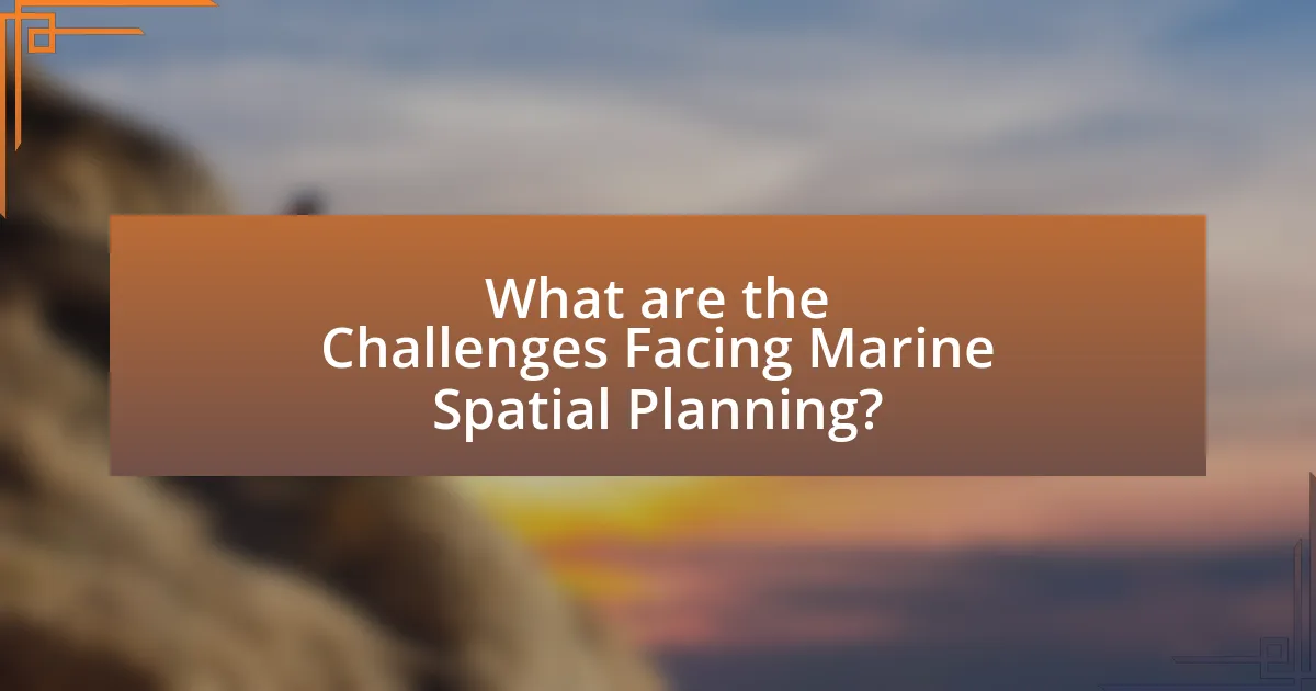 What are the Challenges Facing Marine Spatial Planning?