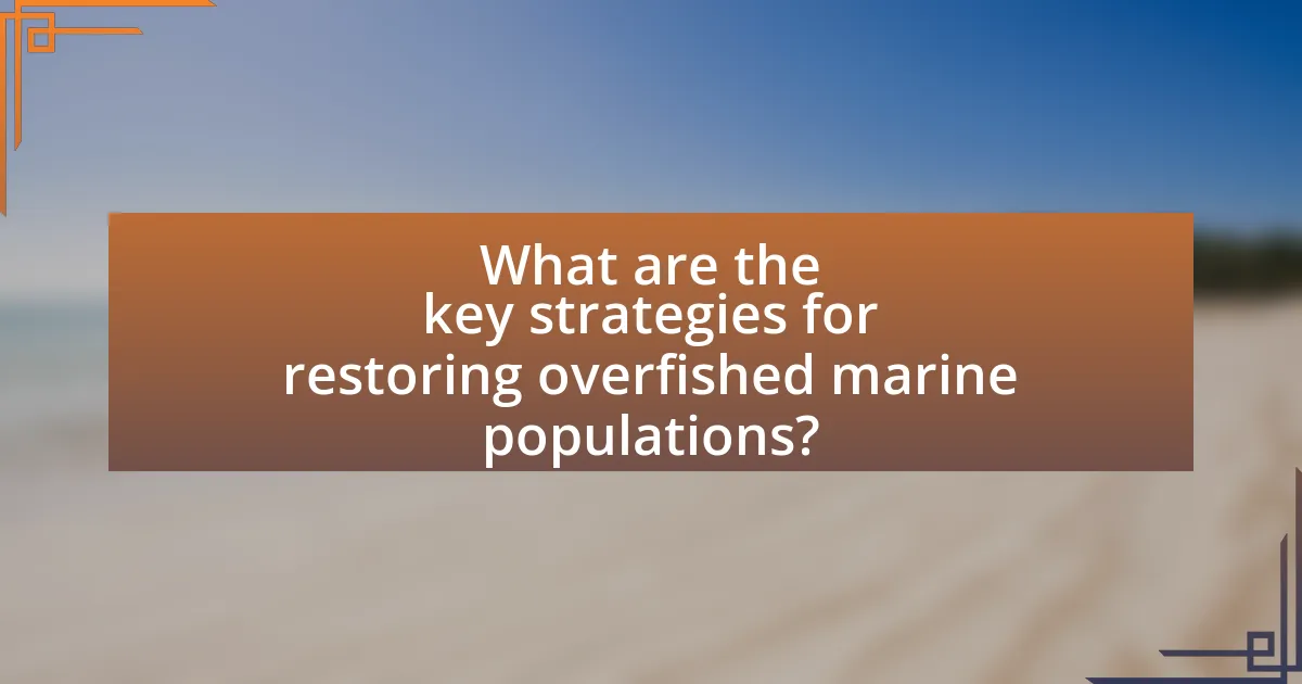 What are the key strategies for restoring overfished marine populations?