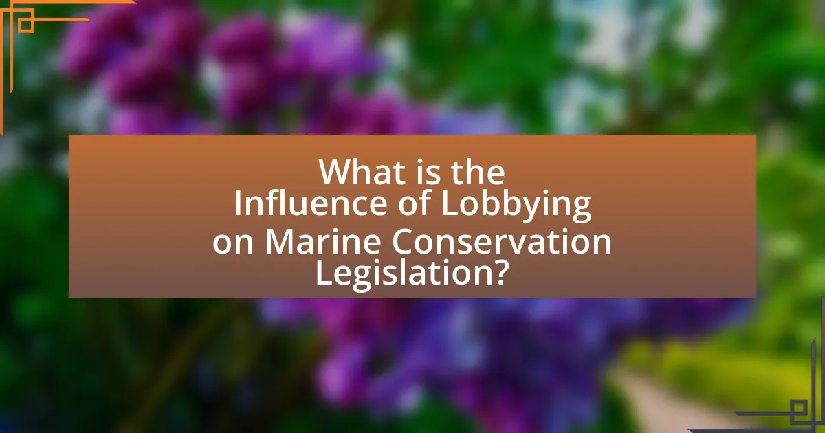 What is the Influence of Lobbying on Marine Conservation Legislation?