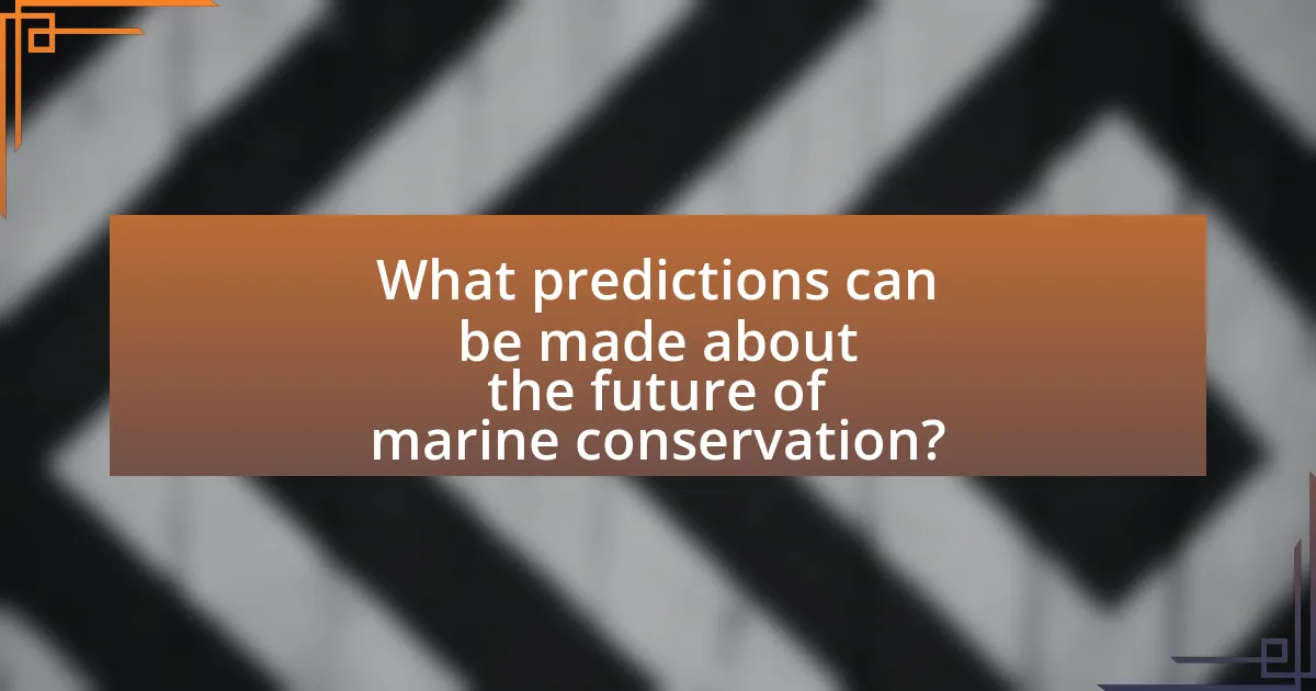 What predictions can be made about the future of marine conservation?